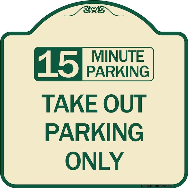 Signmission 15 Minutes Parking Take Out Parking Heavy-Gauge Aluminum Sign, 18" x 18", TG-1818-24591 A-DES-TG-1818-24591 - main